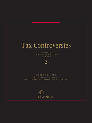 cover image of Tax Controversies: Audits, Investigations, Trials (formerly Tax Fraud: Audits, Investigations, Prosecutions)